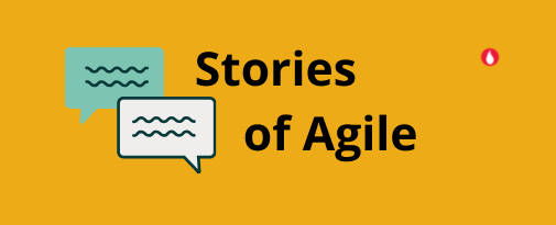 Stories from the world of Agile